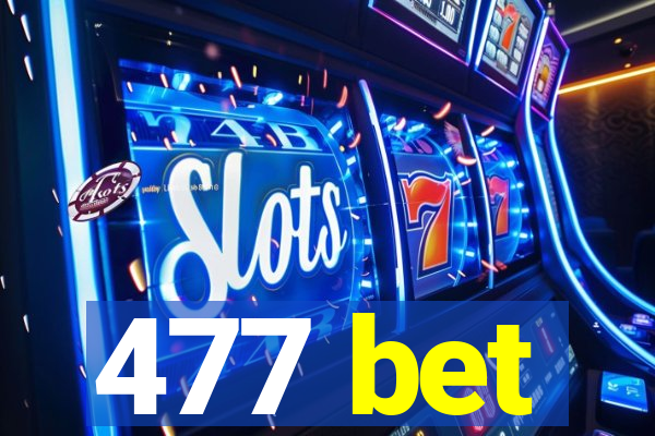 477 bet